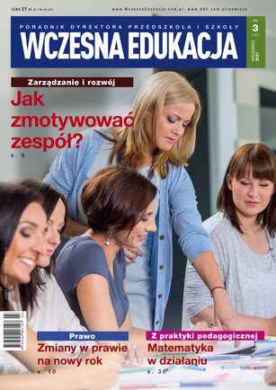 Wczesna Edukacja. Poradnik Dyrektora Przedszkola i Szkoły 3/2021