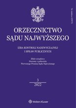 Orzecznictwo Sądu Najwyższego - Izba Kontroli Nadzwyczajnej i Spraw Publicznych 3/2022
