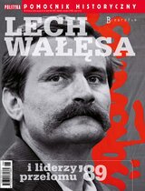 Pomocnik Historyczny Polityki 6/2023 Lech Wałęsa i liderzy przełomu '89