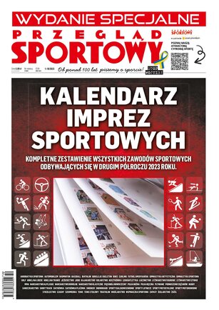 Przegląd Sportowy Wydanie Specjalne 10/2023 - Kalendarz imprez sportowych w II półroczu 2023 roku