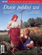 Pomocnik Historyczny Polityki 2/2024 Dzieje Polskiej Wsi