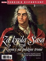 Pomocnik Historyczny Polityki 3/2024 Za króla Sasa czyli Niemcy na polskim tronie