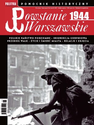 Pomocnik Historyczny Polityki 4/2024 Powstanie Warszawskie 1944