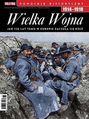 Pomocnik Historyczny Polityki 6/2024 Wielka Wojna