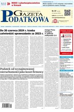 Gazeta Podatkowa 47/2024