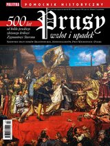 Pomocnik Historyczny Polityki 2/2025 Prusy wzlot i upadek