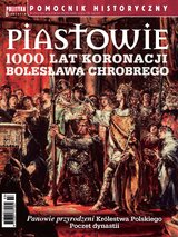 Pomocnik Historyczny Polityki 3/2025 Piastowie 1000 lat koronacji Bolesława Chrobrego